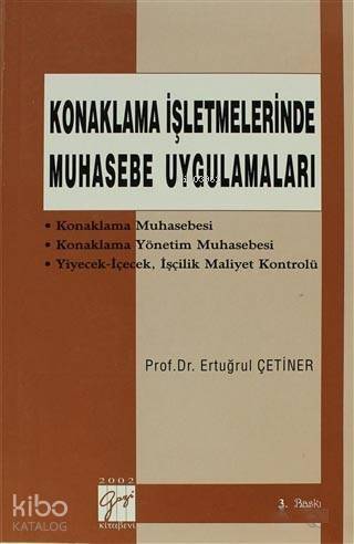 Konaklama İşletmelerinde Muhasebe Uygulamaları; Konaklama Muhasebesi - Konaklama Yönetim Muhasebesi - Yiyecek-İçecek, İşçilik Maliyet Kontrolü - 1