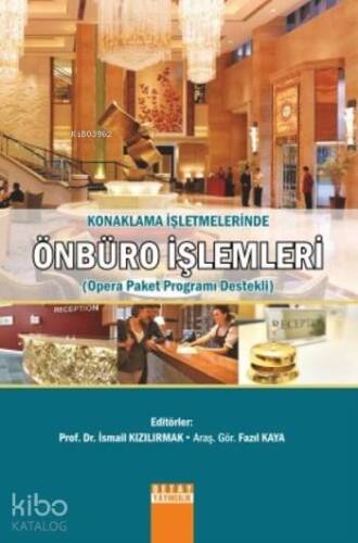 Konaklama İşletmelerinde Önbüro İşlemleri; OPera Paket Programı Destekli - 1