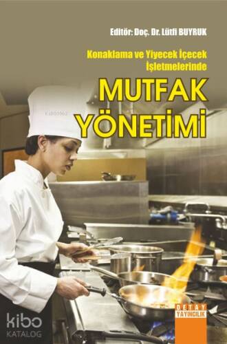 Konaklama Ve Yiyecek İçecek İşletmelerinde Mutfak Yönetimi - 1