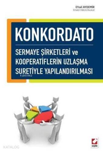 Konkordato; Sermaye Şirketleri ve Kooperatiflerin Uzlaşma Suretiyle Yapılandırılması - 1