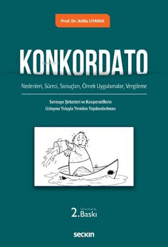 Konkordato;(Nedenleri, Süreci, Sonuçları, Örnek Uygulamalar, Vergileme ile Sermaye Şirketleri ve Kooperatiflerin Uzlaşma Yoluyla Yeniden Yapılandırılması) - 1