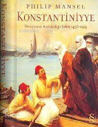 Konstantiniyye (Ciltli); Dünyanın Arzuladığı Şehir 1453-1924 - 1