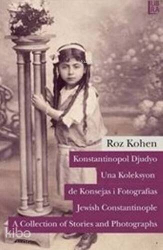 Konstantinopol Djudyo - Una Koleksyon de Konsejas i Fotografias Jewish Constantinople A Collectio - 1