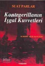 Kontrgerillanın İşgal Kuvvetleri -16 Mart 1978 Katliamı- - 1