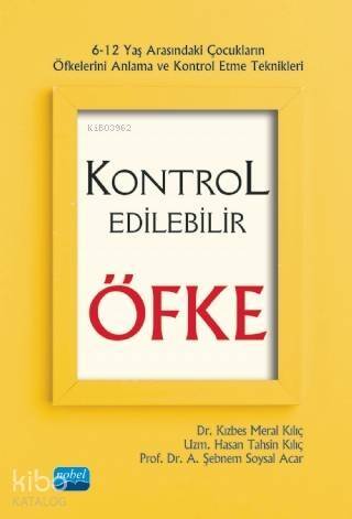 Kontrol Edilebilir Öfke - 6-12 Yaş Arasındaki Çocukların Öfkelerini Anlama ve Kontrol Etme Teknikler - 1