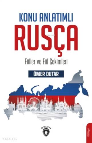 Konu Anlatımlı Rusça;Fiiller Ve Fiil Çekimleri - 1