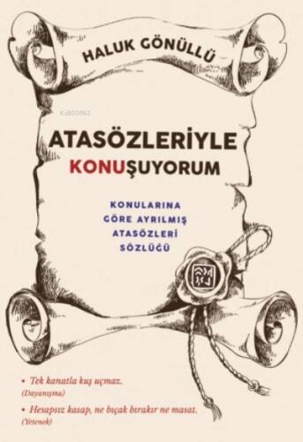 Konularına Göre Ayrılmış Atasözleri Sözlüğü - 1