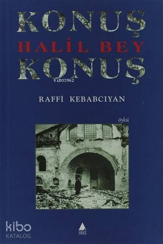 Konuş Halil Bey Konuş - 1