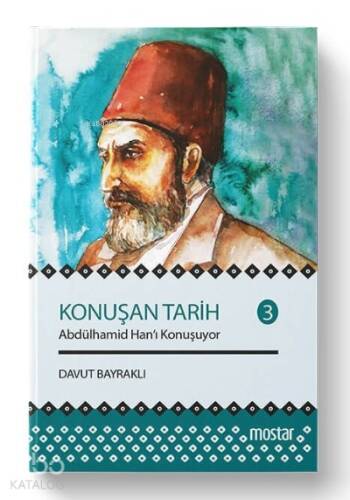 Konuşan Tarih 3 - Abdülhamid Hanı Konuşuyor - 1