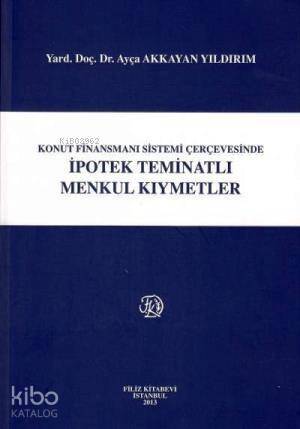 Konut Finansmanı Sistemi Çerçevesinde İpotek Teminatlı Menkul Kıymetler - 1