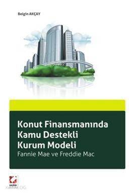 Konut Finansmanında Kamu Destekli Kurum Modeli; Fannie Mae ve Freddie Mac - 1