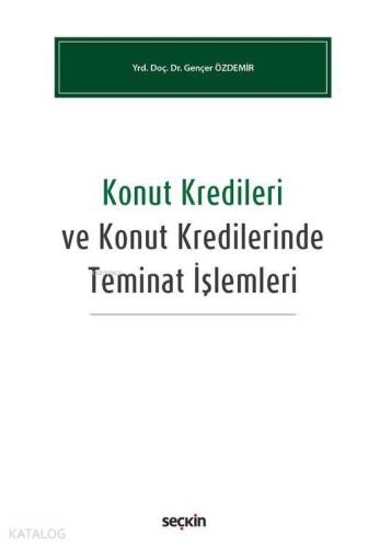 Konut Kredileri ve Konut Kredilerinde Teminat İşlemleri - 1