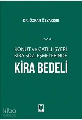 Konut ve Çatılı İşyeri Kira Sözleşmelerinde Kira Bedeli - 1