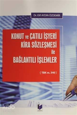 Konut ve Çatılı İşyeri Kira Sözleşmesi İle Bağlantılı İşlemler; TBK m. 340 - 1