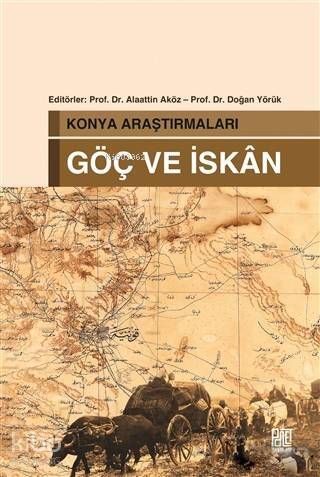 Konya Araştırmaları - Göç ve İskan - 1