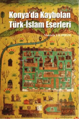 Konya'Da Kaybolan Türk-İslam Eserleri - 1