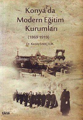 Konya'da Modern Eğitim Kurumları (1869-1919) - 1