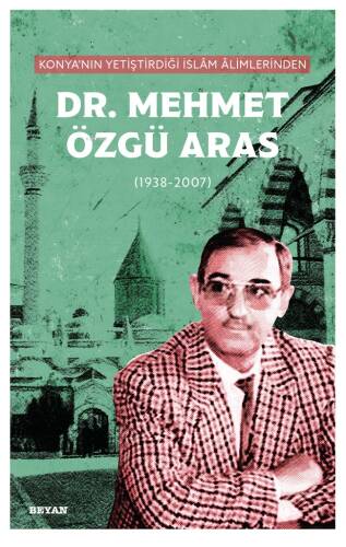 Konya'nın Yetiştirdiği İslam Alimlerinden Mehmet Özgü Aras - 1