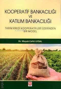 Kooperatif Bankacılığı ve Katılım Bankacılığı;Tarım Kredi Kooperatifleri Üzerinden Bir Model - 1