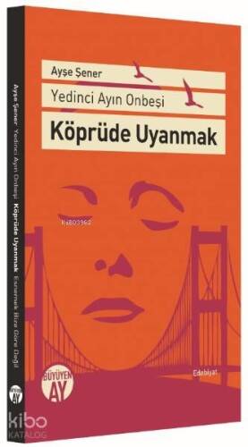 Köprüde Uyanmak; Yedinci Ayın On Beşi - 1