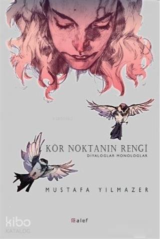 Kör Noktanın Rengi; Diyaloglar Monologlar - 1