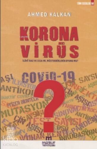 Korana Virüs;İlahi İkaz Ve Ceza Mı, Müstekbirlerin Oyunu Mu? - 1