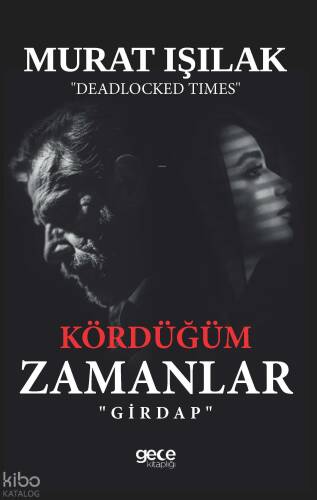 Kördüğüm Zamanlar;Girdap - 1