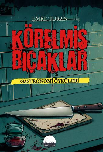 Körelmiş Bıçaklar - Gastronomi Öyküleri - 1