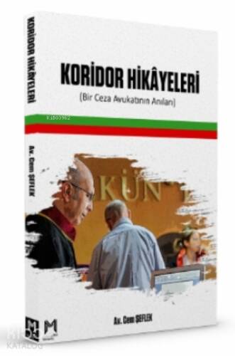 Koridor Hikayeleri ;Bir Ceza Avukatının Anıları - 1