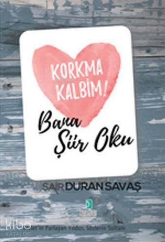 Korkma Kalbim! - Bana Şiir Oku - 1