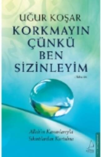 Korkmayın Çünkü Ben Sizinleyim;Allah’ın Kanunlarıyla Sıkıntılardan Kurtulma - 1