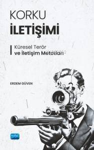 Korku İletişimi;Küresel Terör ve İletişim Metotları - 1