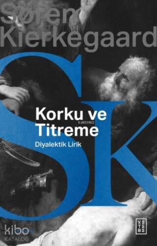 Korku ve Titreme;Johannes de silentio’dan Diyalektik Lirik - 1