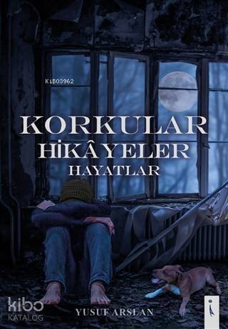 Korkular Hikayeler Hayatlar - 1