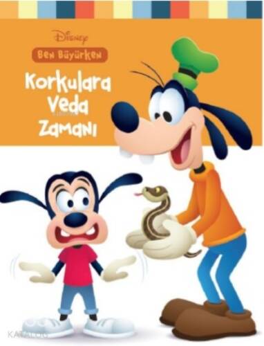 Korkulara Veda Zamanı;Disney - Ben Büyürken - 1