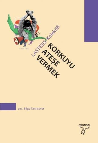 Korkuyu Ateşe Vermek;Bir Manifesto - 1