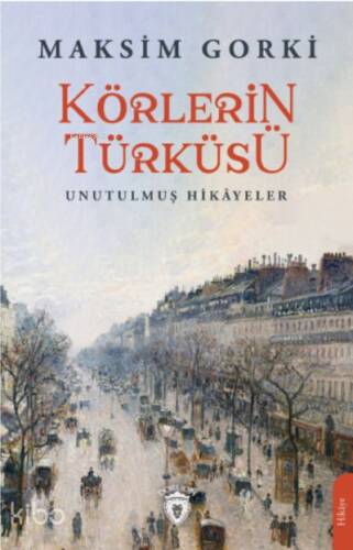 Körlerin Türküsü;Unutulmuş Hikâyeler - 1