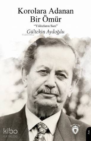 Korolara Adanan Bir Ömür / Yıldızların Sazı - 1