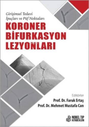 Koroner Bifurkasyon Lezyonları - Girişimsel Tedavi İpuçları ve Püf Noktaları - 1