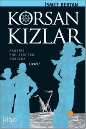 Korsan Kızlar; Akdeniz Piri Reisten Sorulur - 1