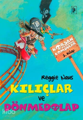 Korsan Komşular 2. Kitap - Kılıçlar ve Dönmedolap - 1