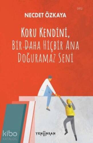 Koru Kendini Bir Daha Hiçbir Ana Doğuramaz Seni - 1