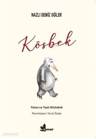 Kösbek; Yalnız ve Yaşlı Köstebek - 1