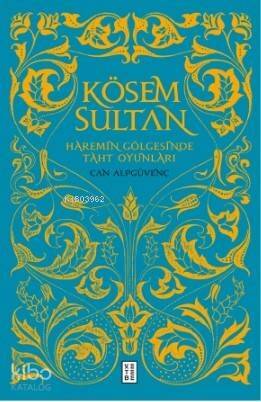 Kösem Sultan; Haremin Gölgesinde Taht Oyunları - 1