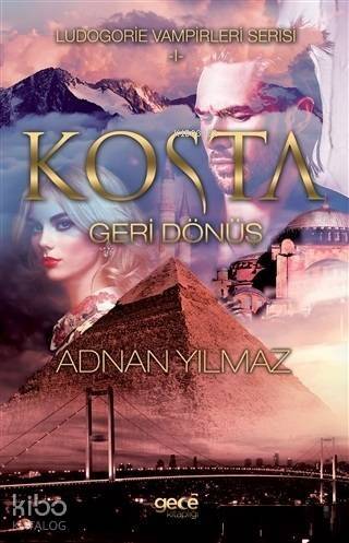 Kosta - Geri Dönüş Ludogorie Vampirleri Serisi - 1 - 1