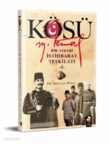 Kösü - Mustafa Kemal;Bir Askeri İstihbarat Teşkilatı 1 - 1