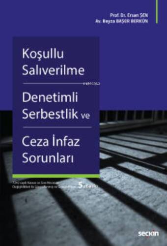 Koşullu Salıverilme – Denetimli Serbestlik ve Ceza İnfaz Sorunları - 1