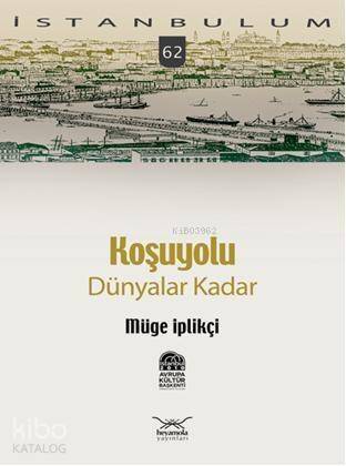 Koşuyolu; Dünyalar Kadar - 1