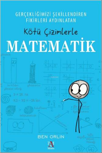 Kötü Çizimlerle Matematik;Gerçekliğimizi Şekillendiren Fikirleri Aydınlatan - 1