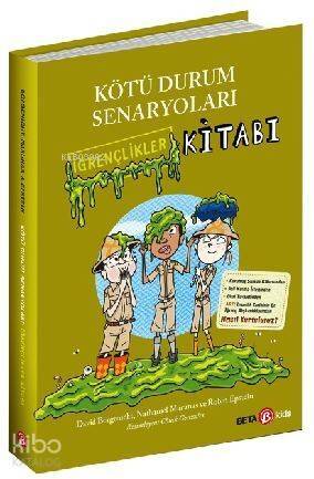 Kötü Durum Senaryoları - İğrençlikler Kitabı - 1